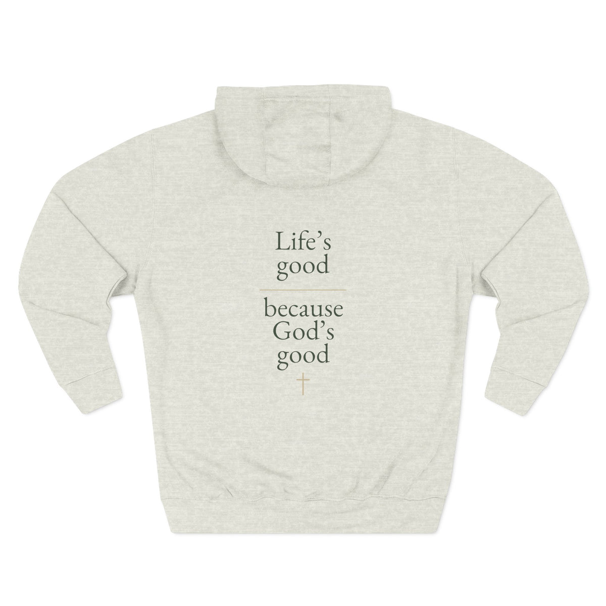 Life's Good because God's Good | Unisex Hoodie