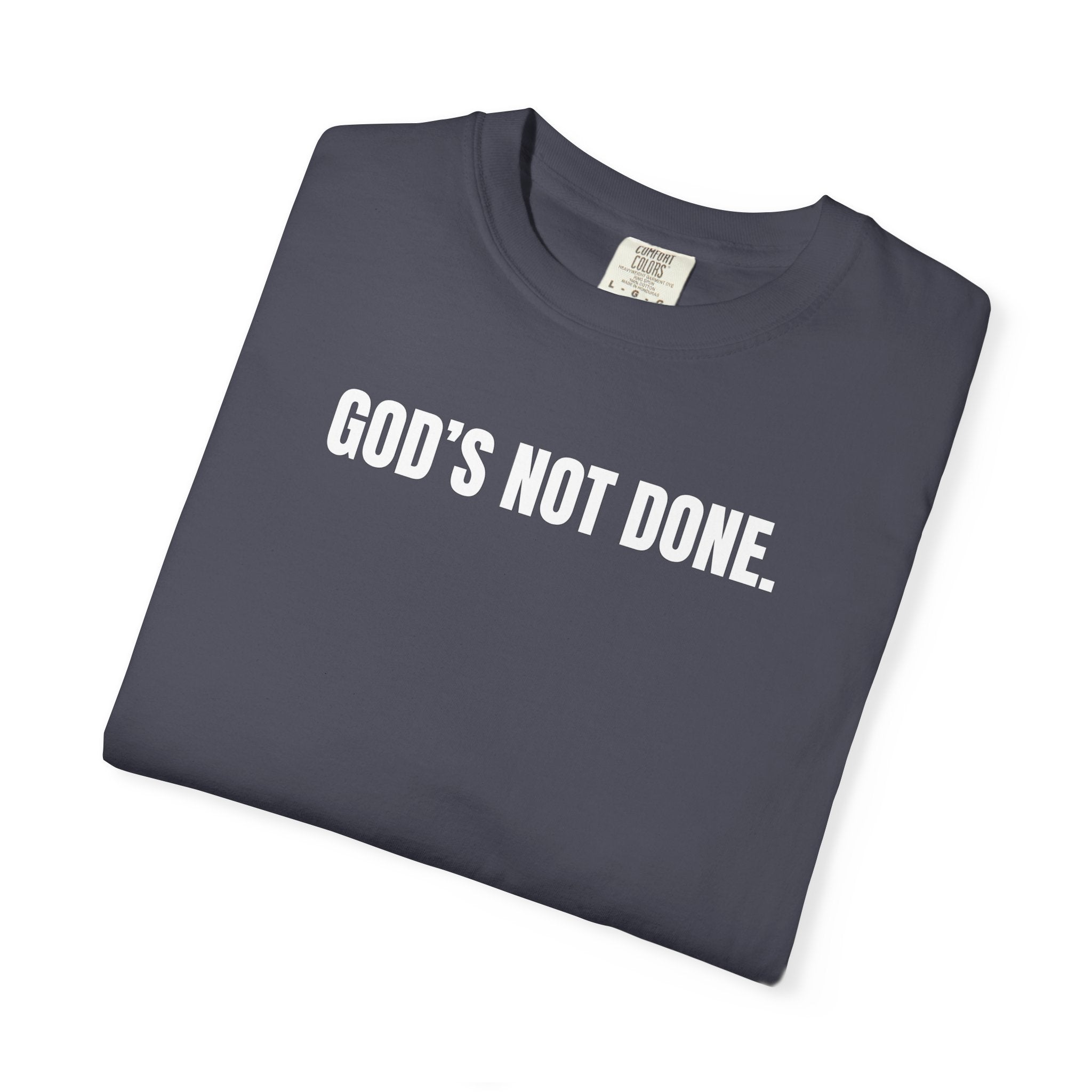 "God's Not Done" | Unisex Tee