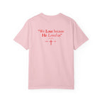 We love because He loved us | Unisex T-Shirt