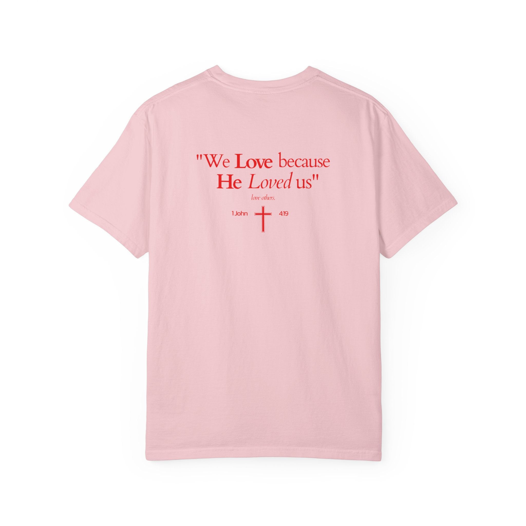 We love because He loved us | Unisex T-Shirt