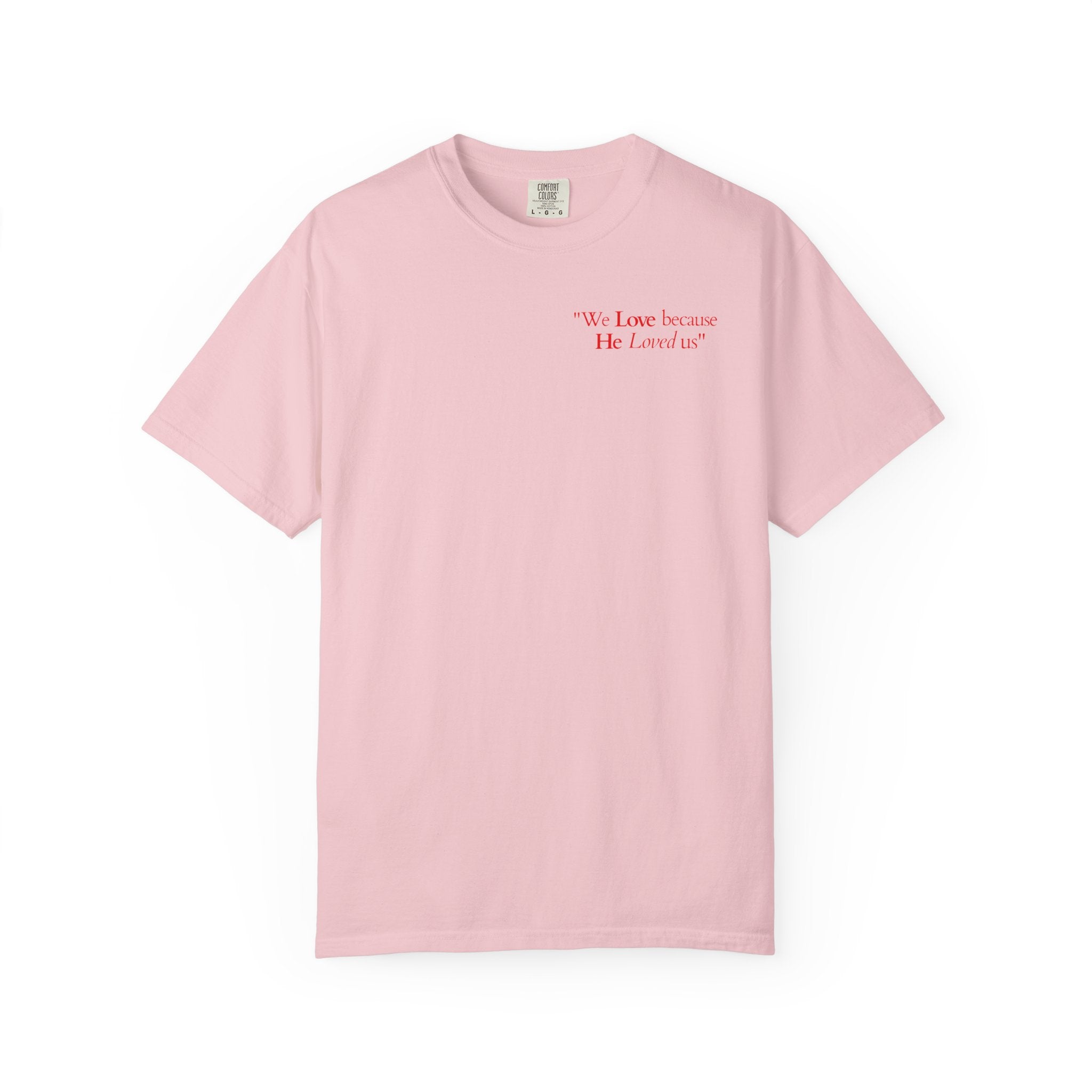 We love because He loved us | Unisex T-Shirt