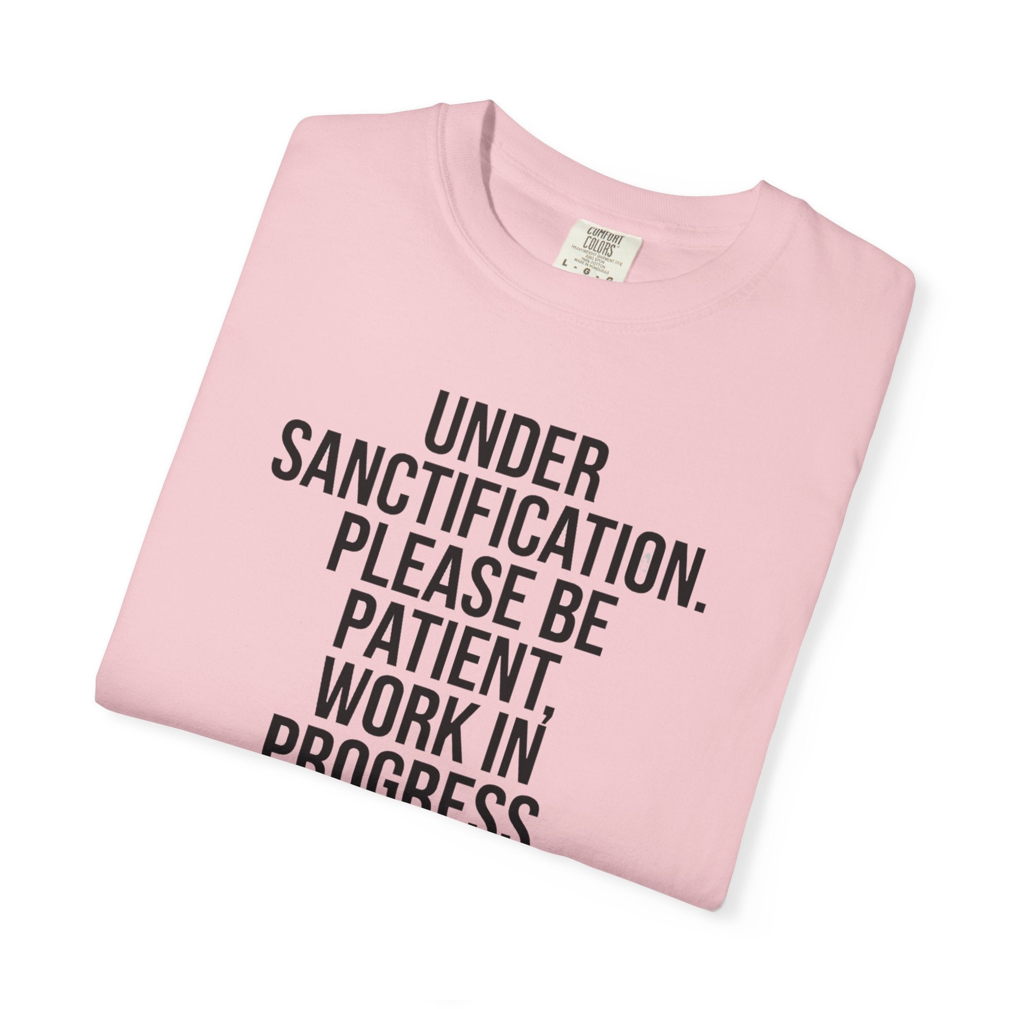 "Under Sanctification, Please Be Patient" | Unisex T-Shirt