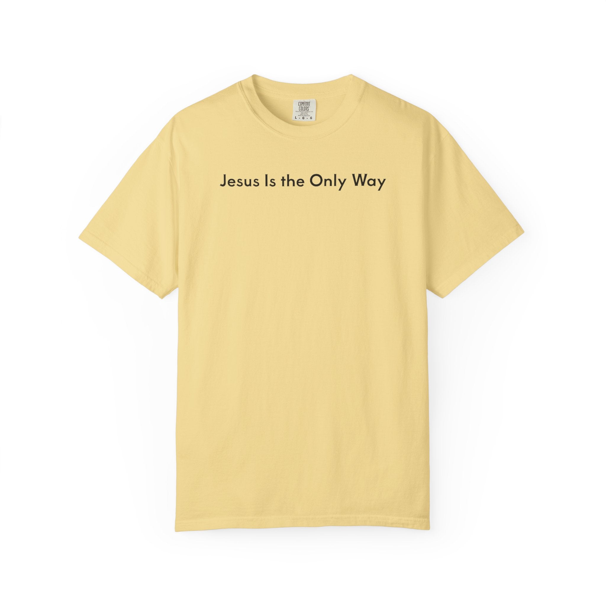 Jesus Is the Only Way | Unisex Tee