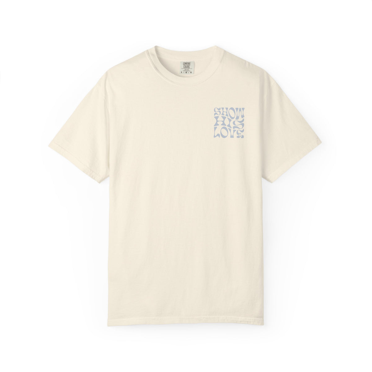 Show His Love Unisex Tee