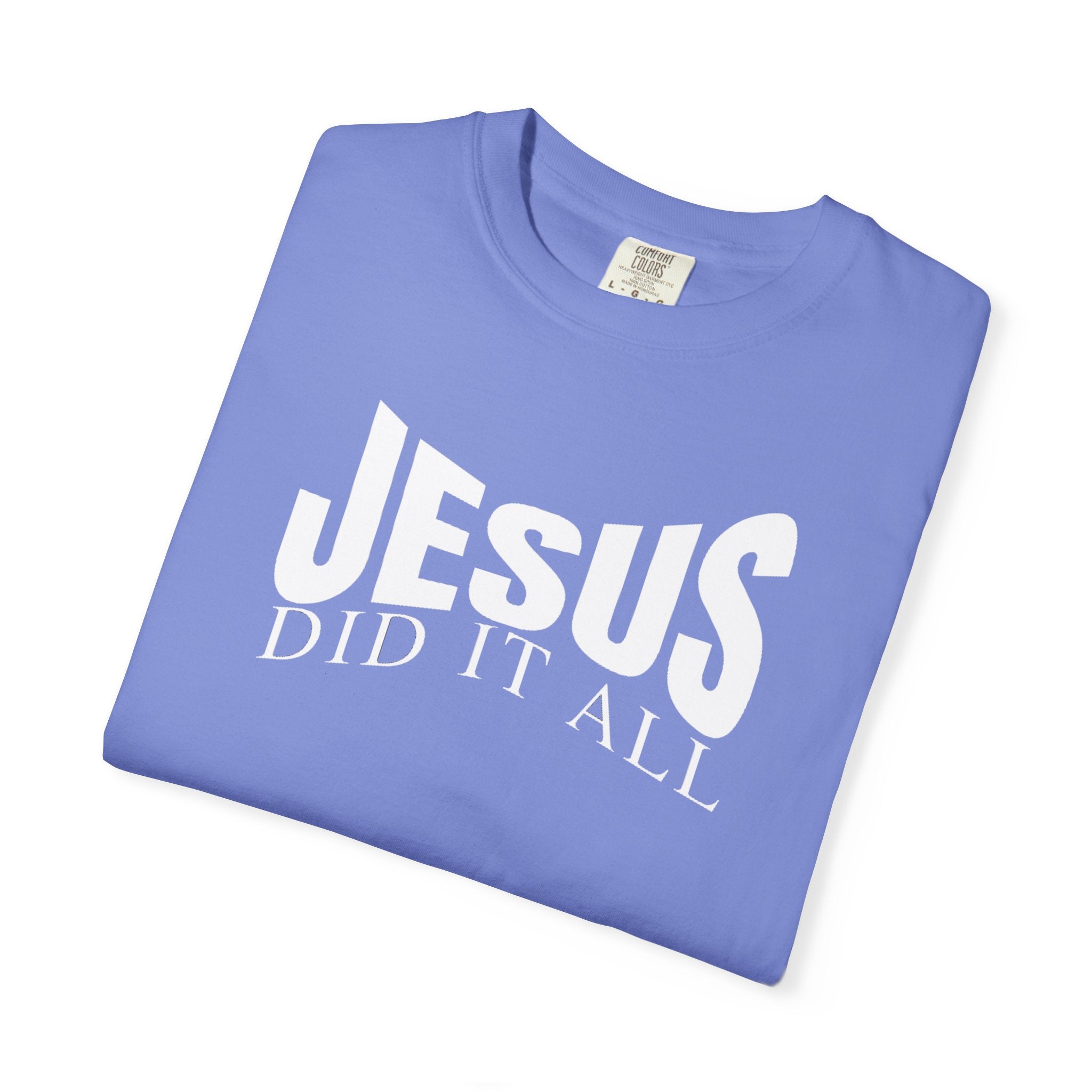 Jesus Did It All Tee