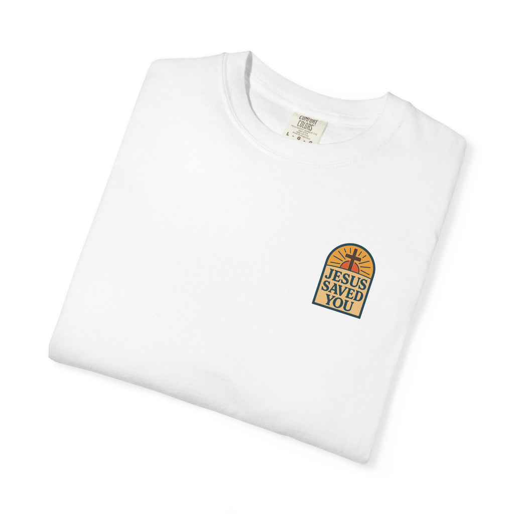 Jesus Saved You | Unisex Tee