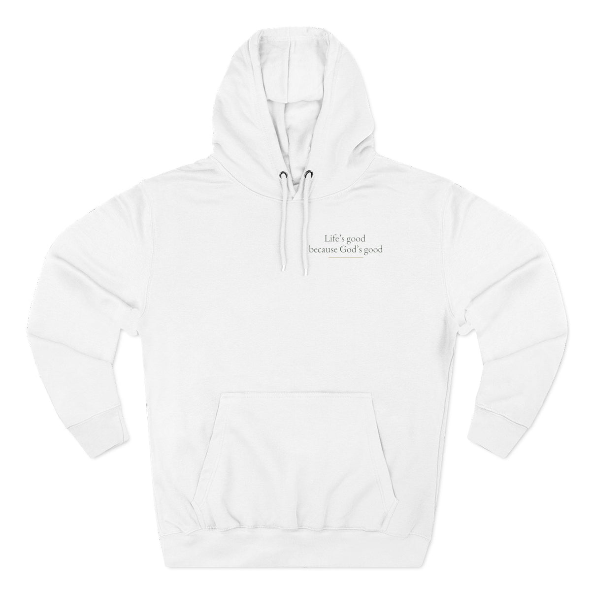 Life's Good because God's Good | Unisex Hoodie