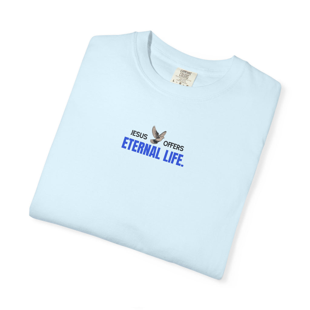 Jesus Offers Eternal Life Unisex T-Shirt