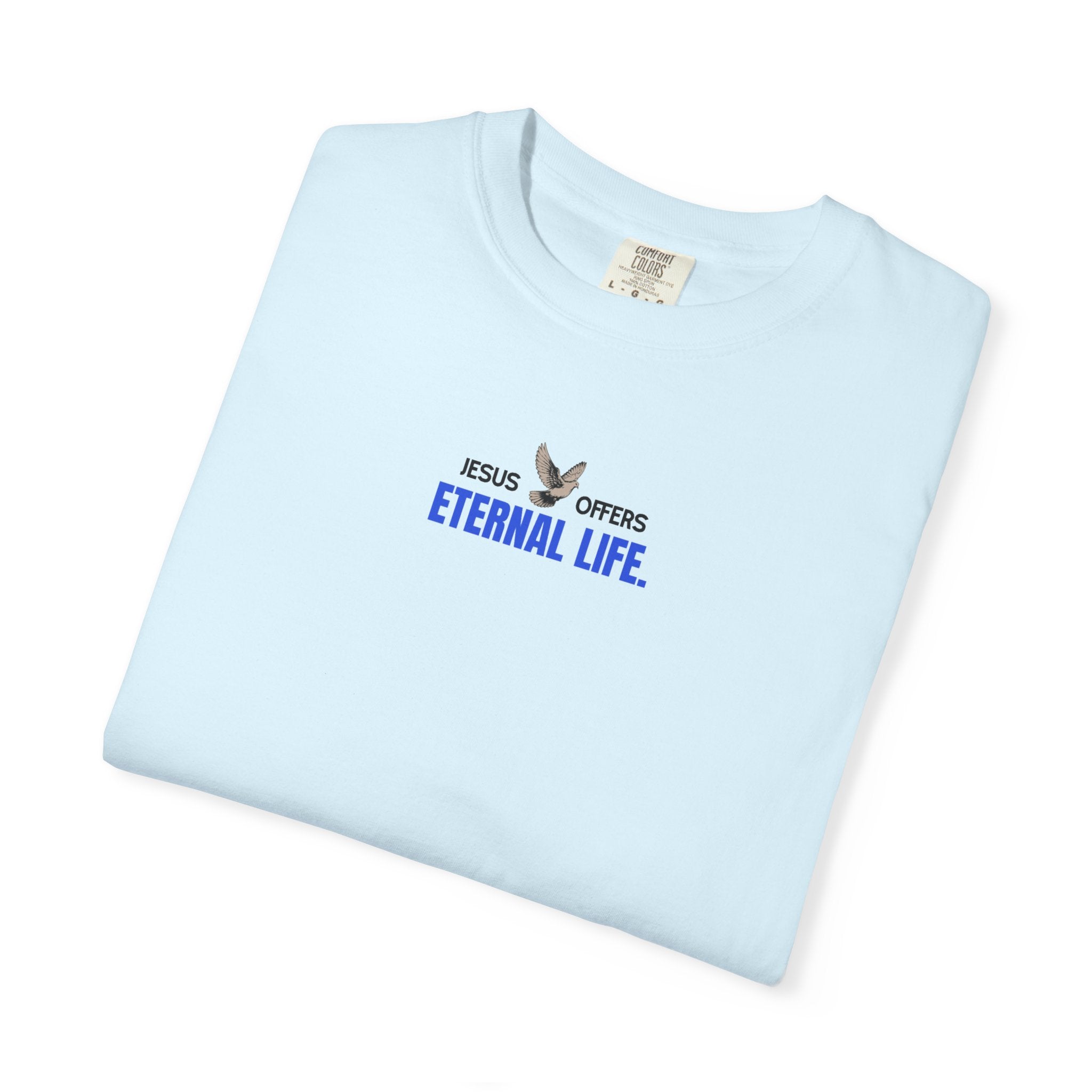 Jesus Offers Eternal Life Unisex T-Shirt