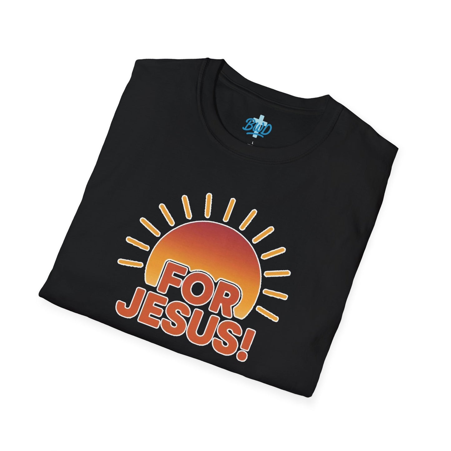 "For Jesus!" Unisex Tee