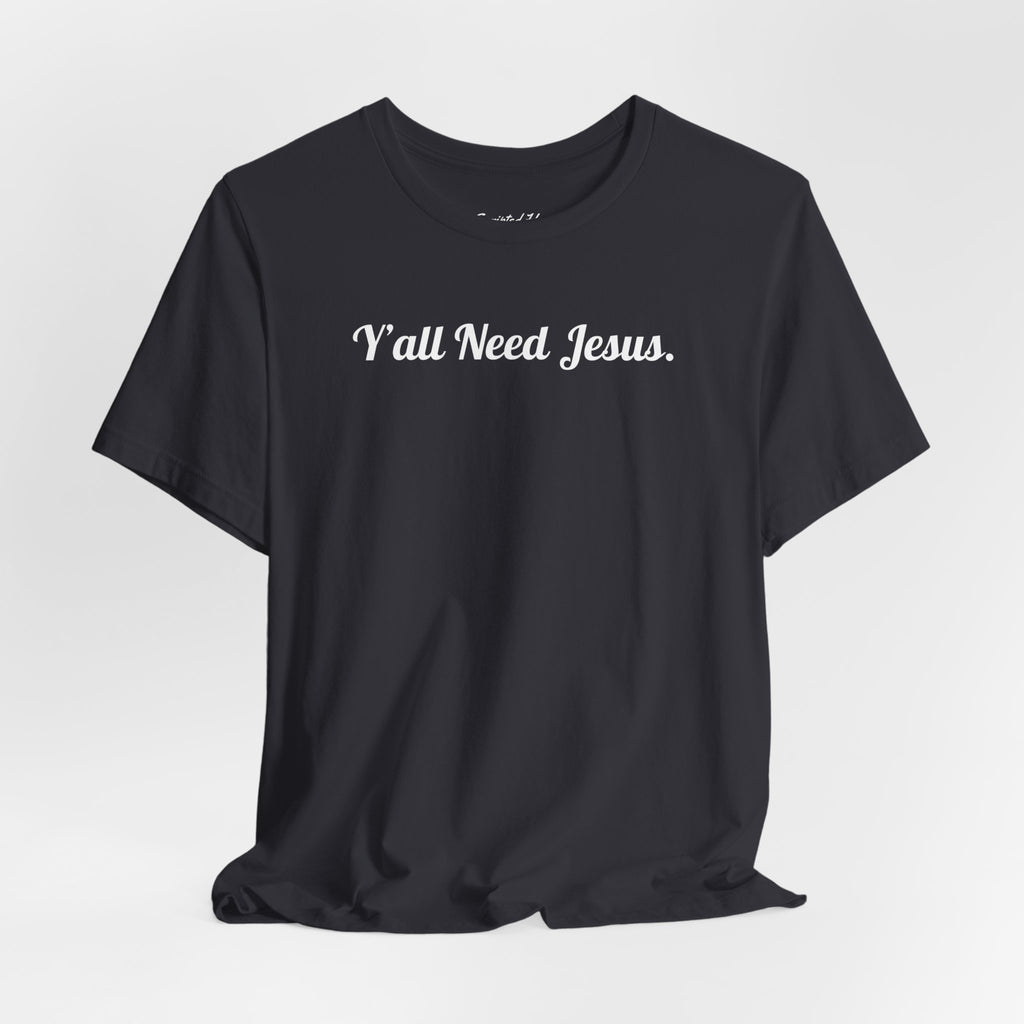 Y'all Need Jesus Women's Tee