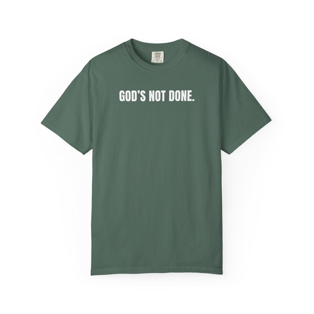 "God's Not Done" | Unisex Tee
