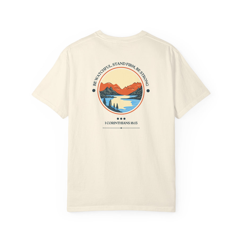 Be Watchful, Stand Firm, Be Strong | Unisex Tee