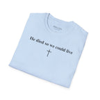"So We Could Live" Unisex Tee