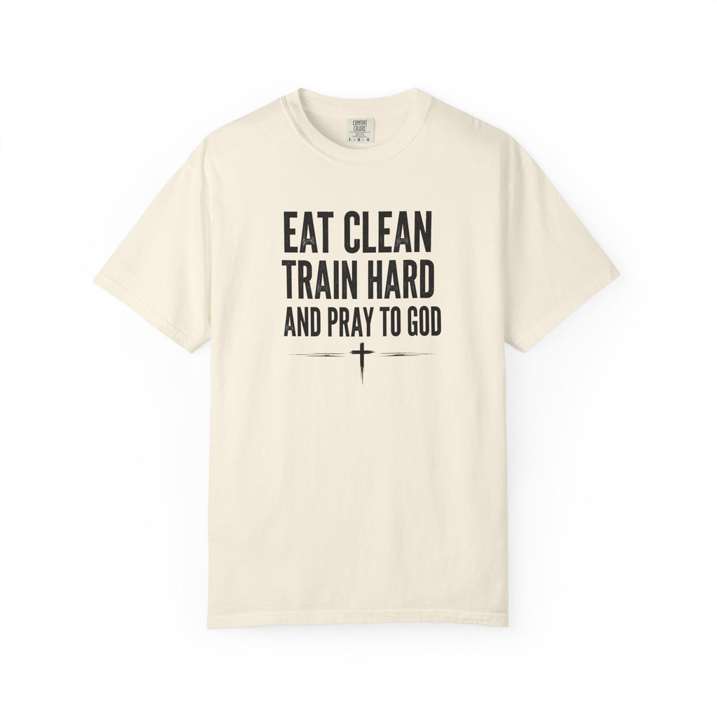 Eat Clean, Train Hard, Pray to God | Men's Tee
