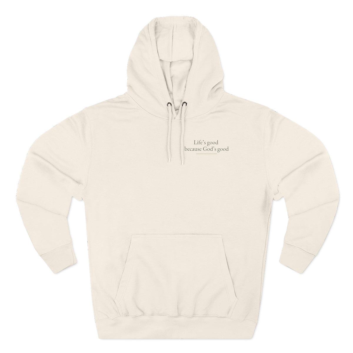 Life's Good because God's Good | Unisex Hoodie