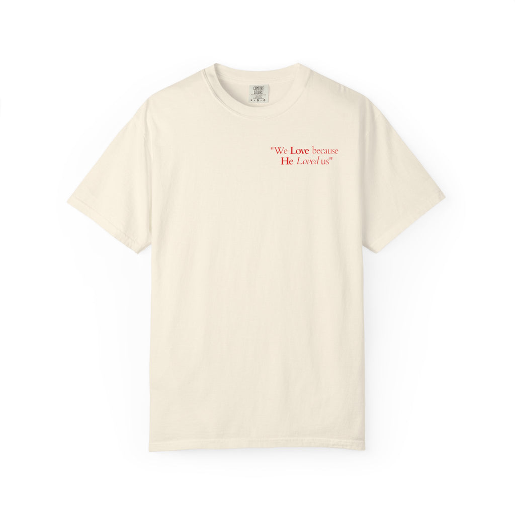 We love because He loved us | Unisex T-Shirt