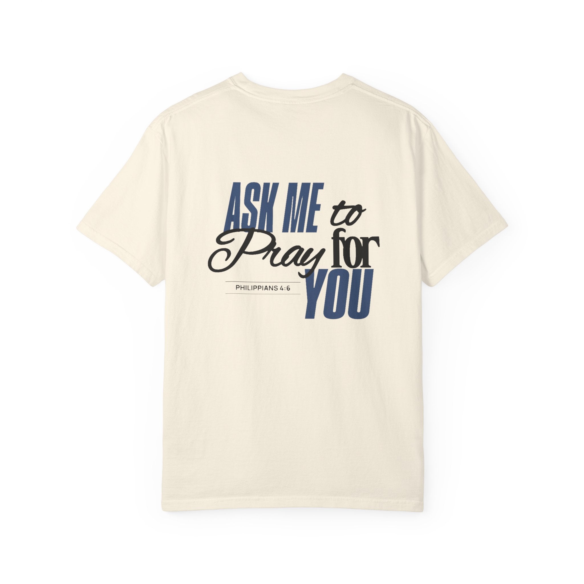 "Ask Me to Pray for You" Tee