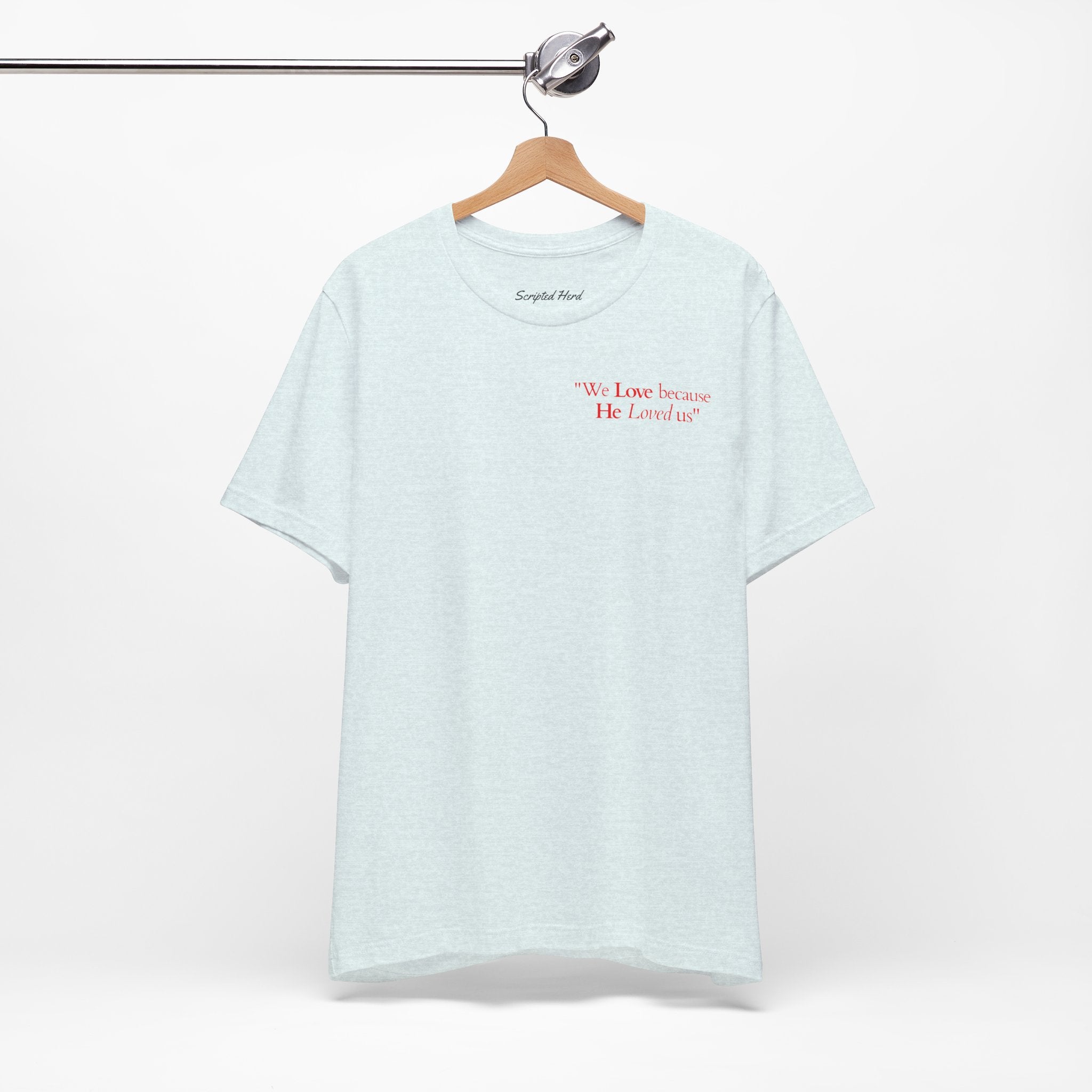 We love because He loved us | Unisex T-Shirt