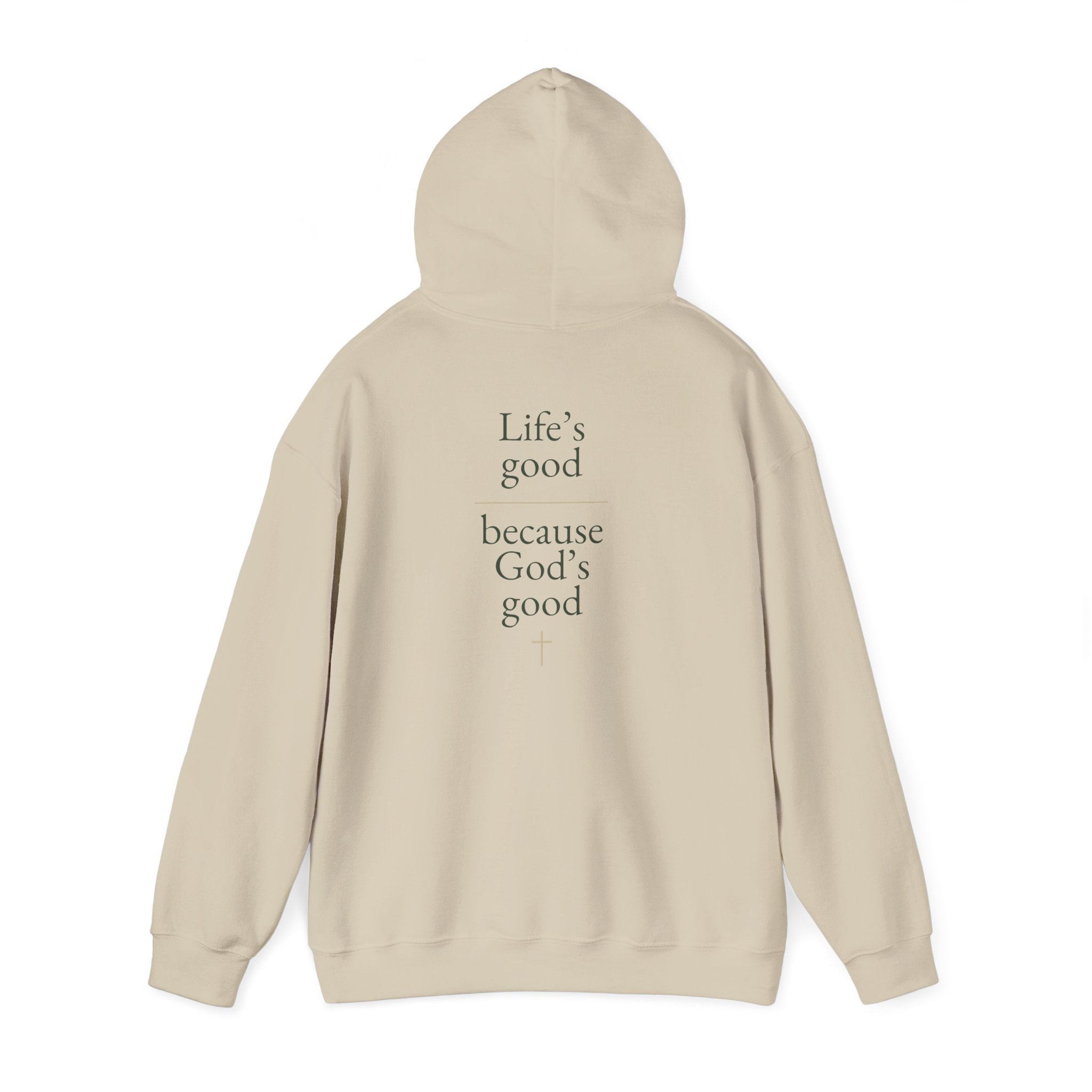 Life's Good because God's Good | Unisex Hoodie