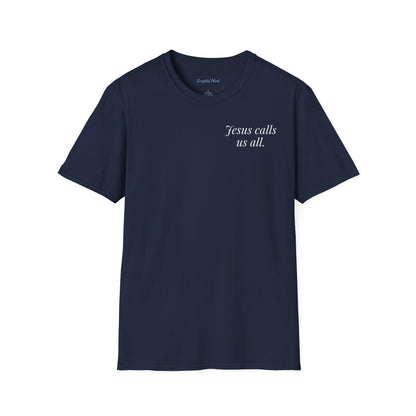 Jesus Calls Us All Unisex Tee