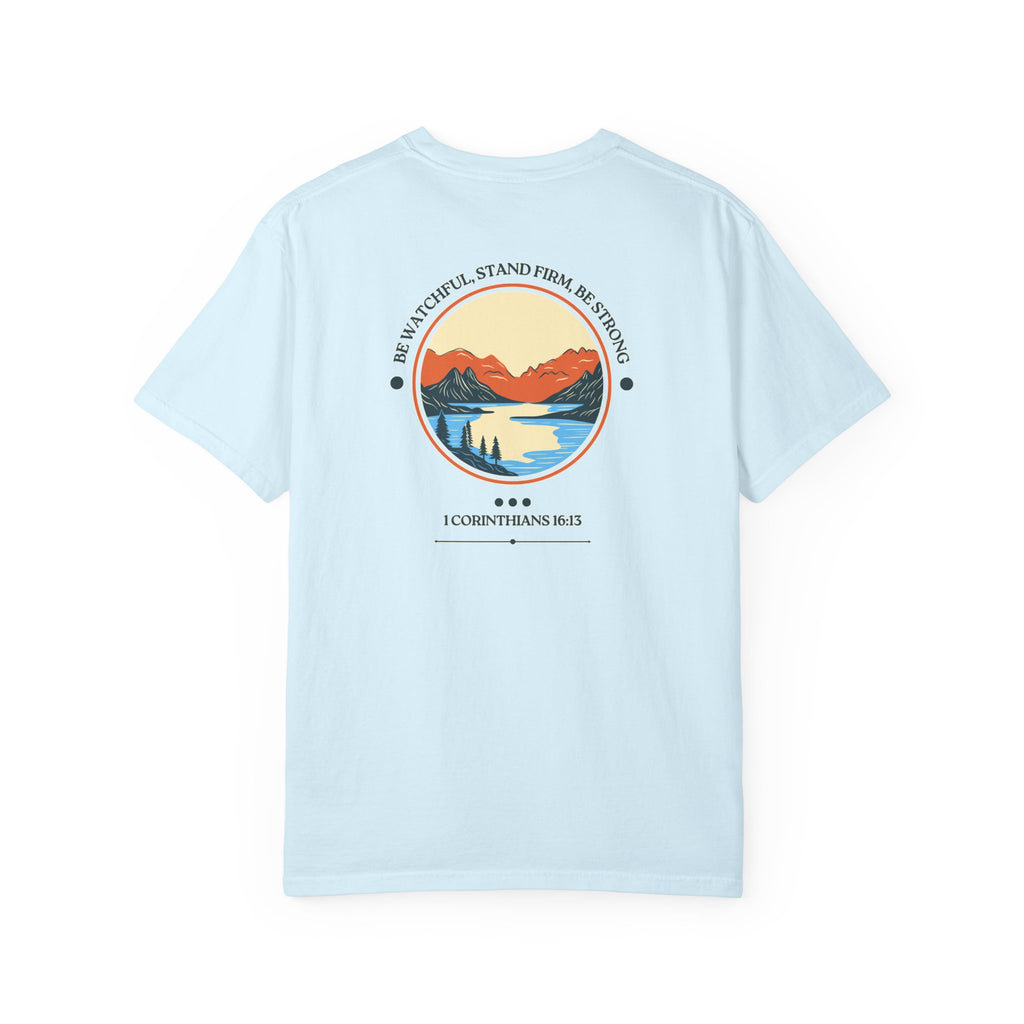 Be Watchful, Stand Firm, Be Strong | Unisex Tee