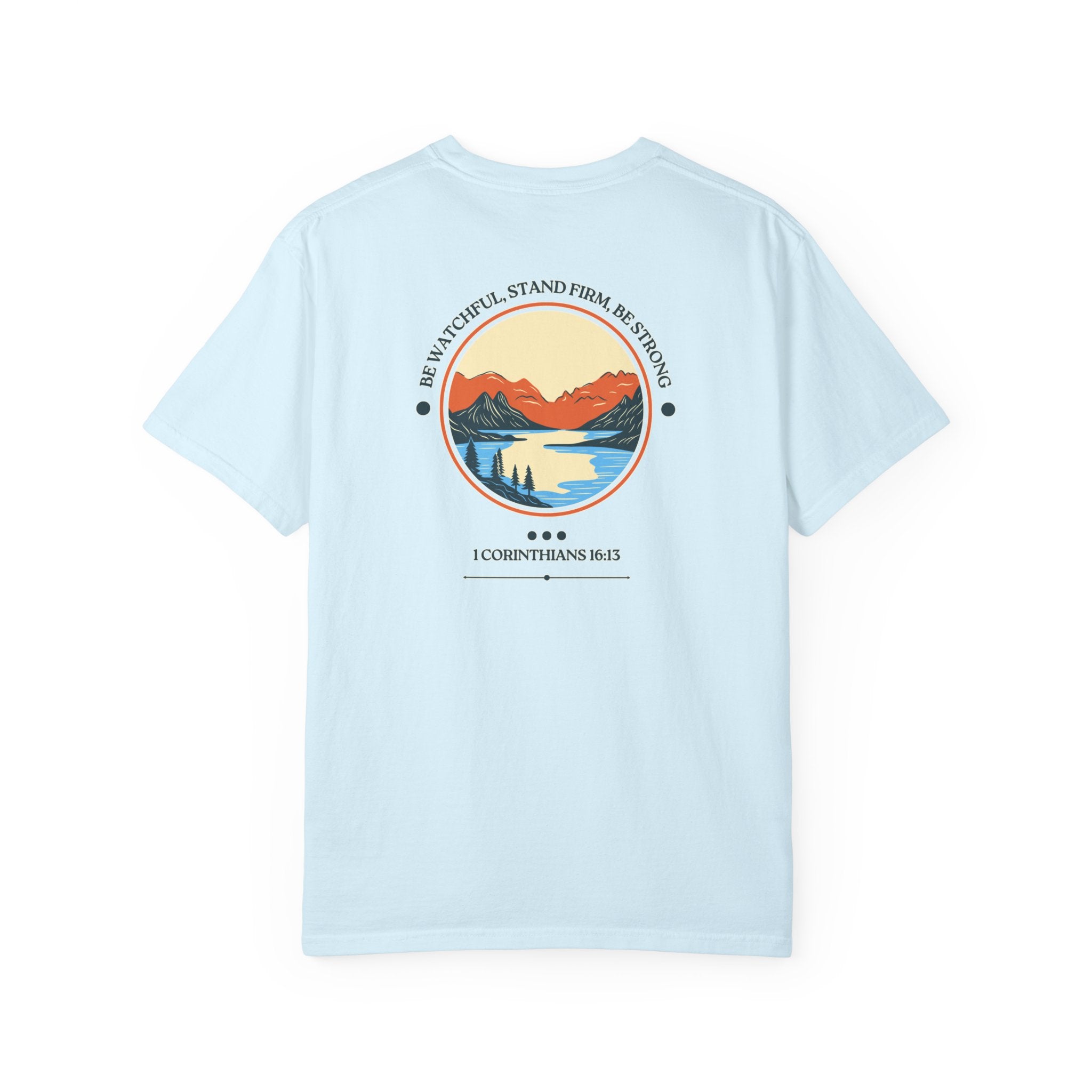 Be Watchful, Stand Firm, Be Strong | Unisex Tee