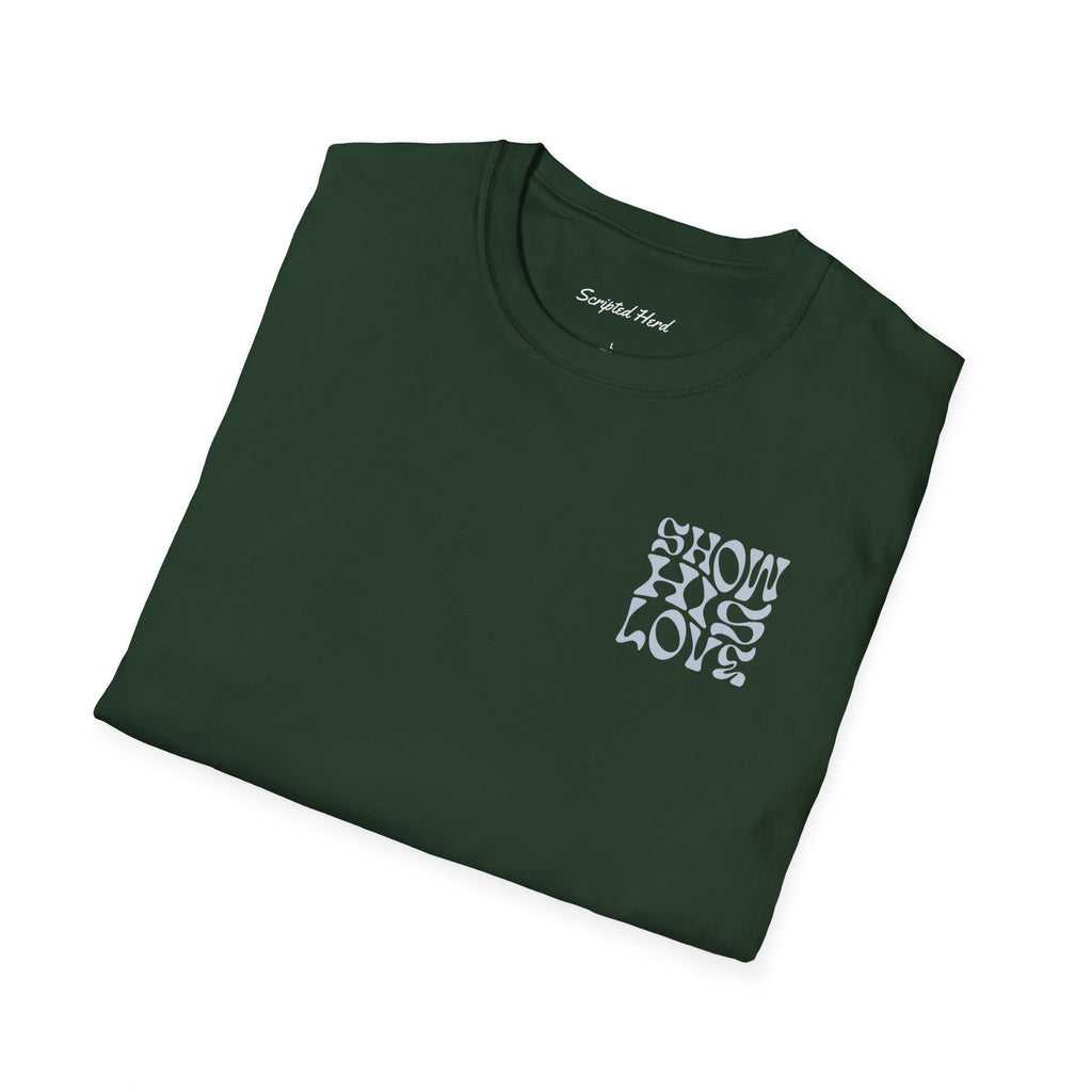 Show His Love Unisex Tee