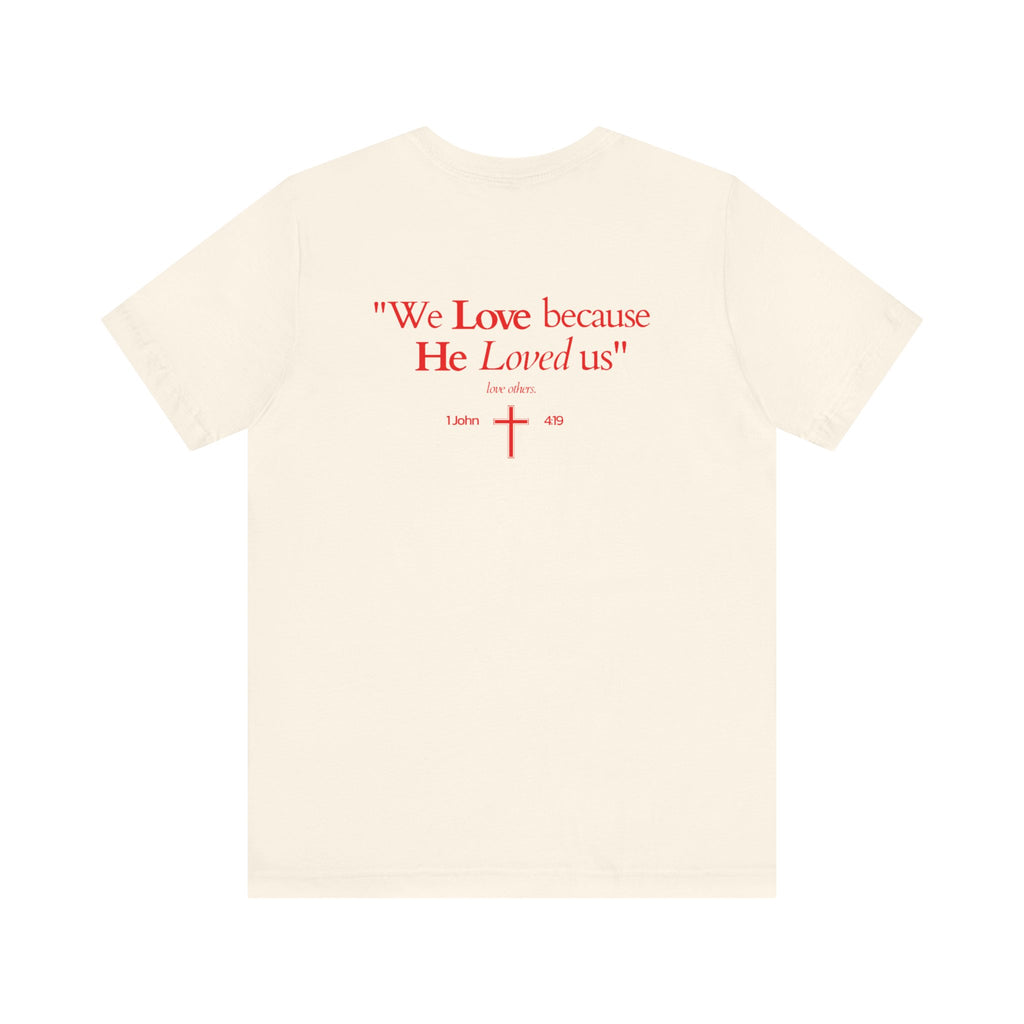 We love because He loved us | Unisex T-Shirt