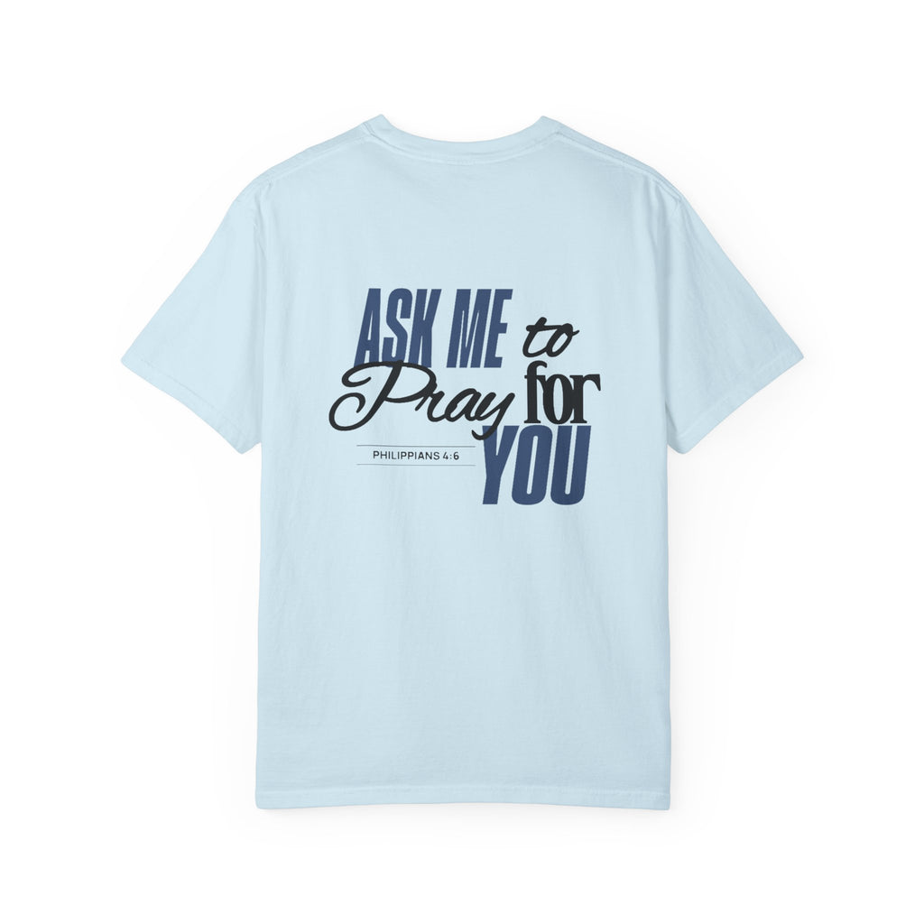 "Ask Me to Pray for You" Tee