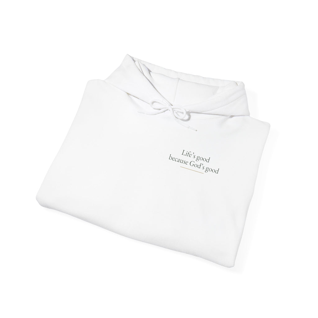 Life's Good because God's Good | Unisex Hoodie