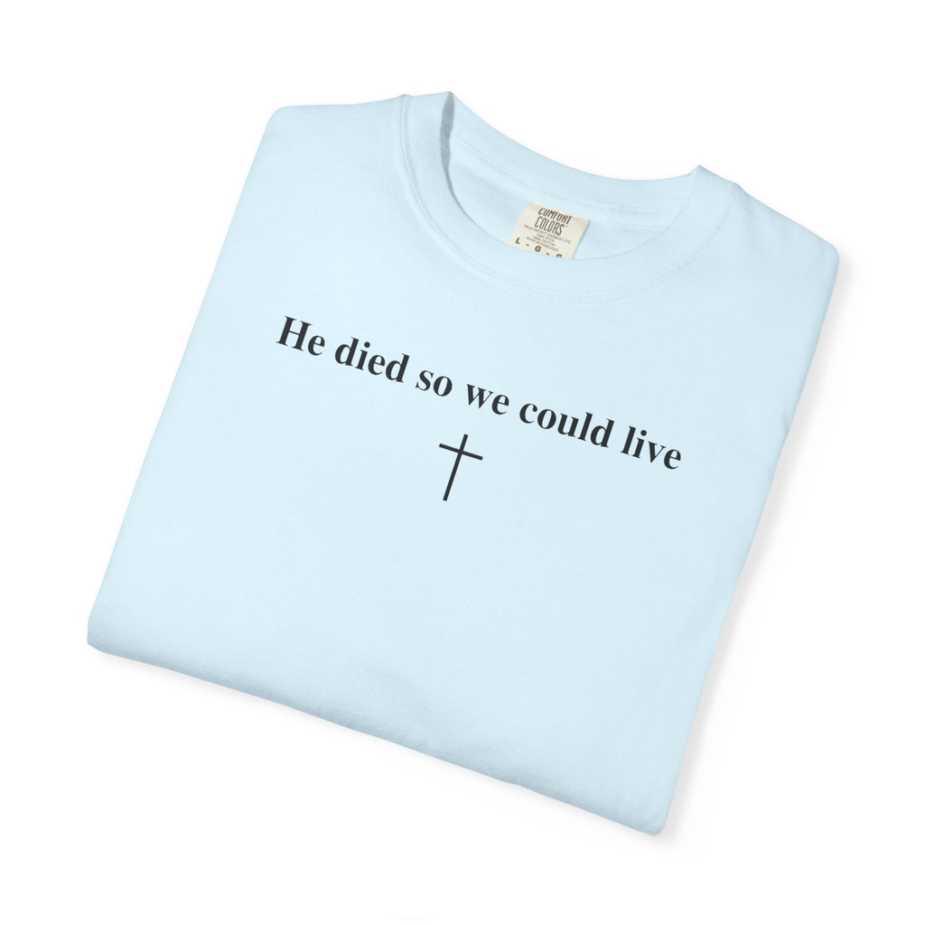 "So We Could Live" Unisex Tee