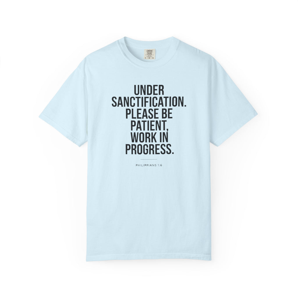 "Under Sanctification, Please Be Patient" | Unisex T-Shirt