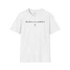 "So We Could Live" Unisex Tee