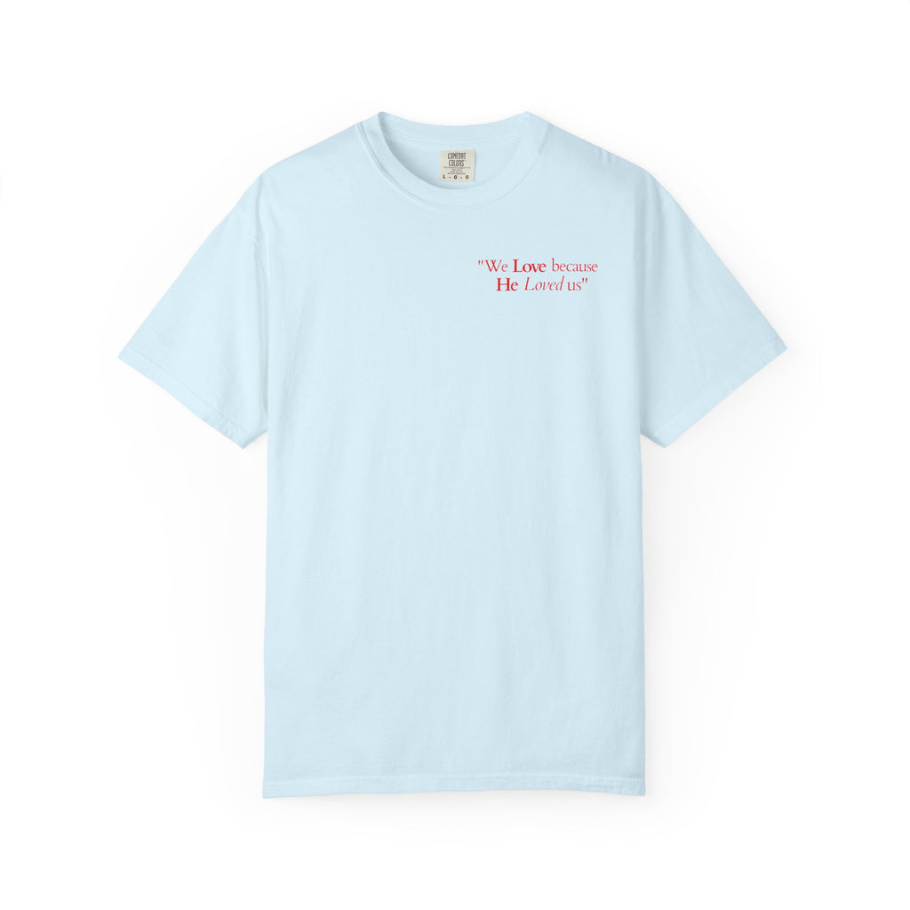 We love because He loved us | Unisex T-Shirt