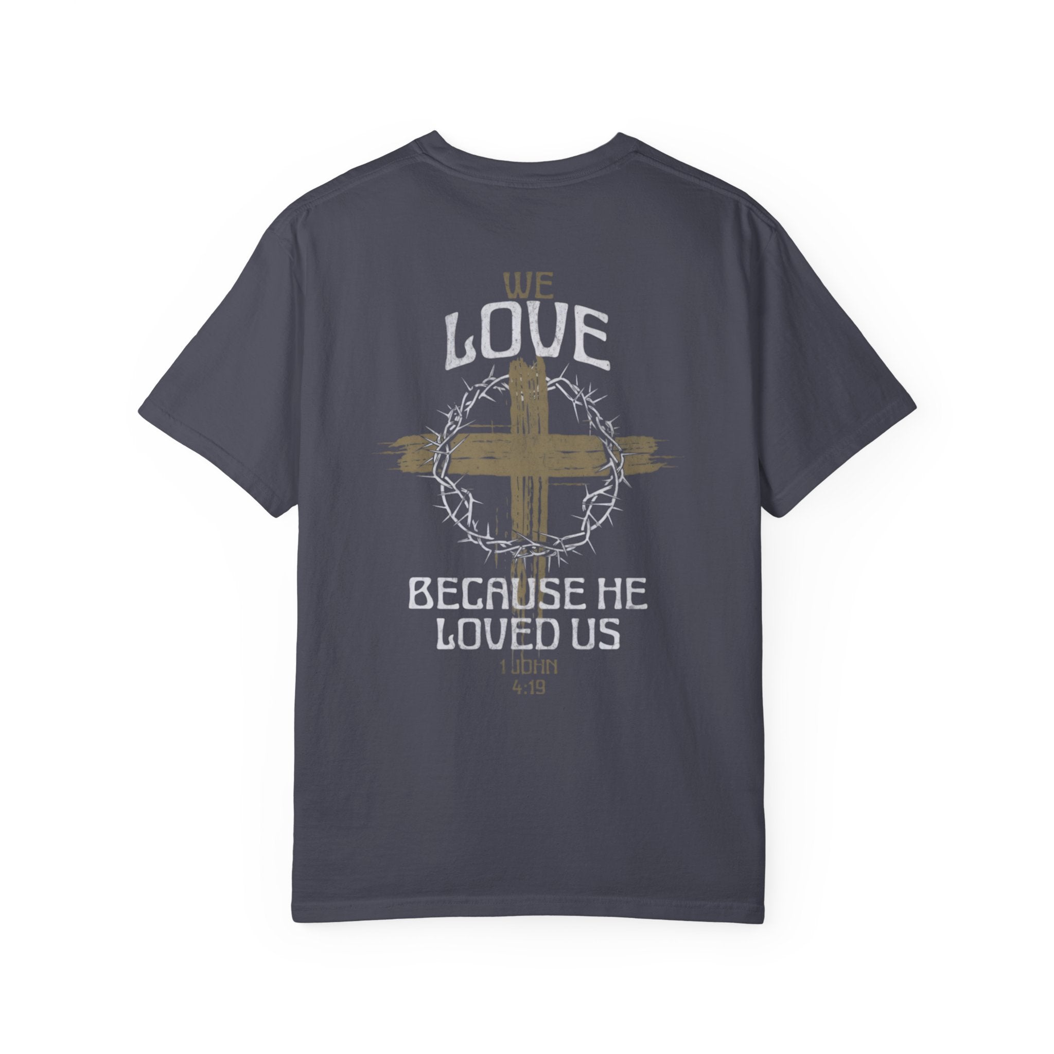 Men's "He love us" Tee | 1 John 4:19