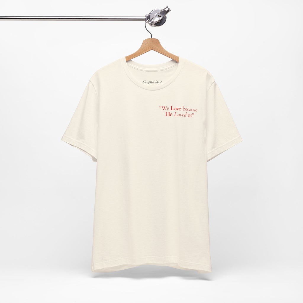 We love because He loved us | Unisex T-Shirt