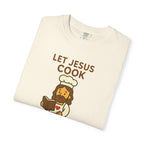 Let Jesus Cook | Unisex Tee