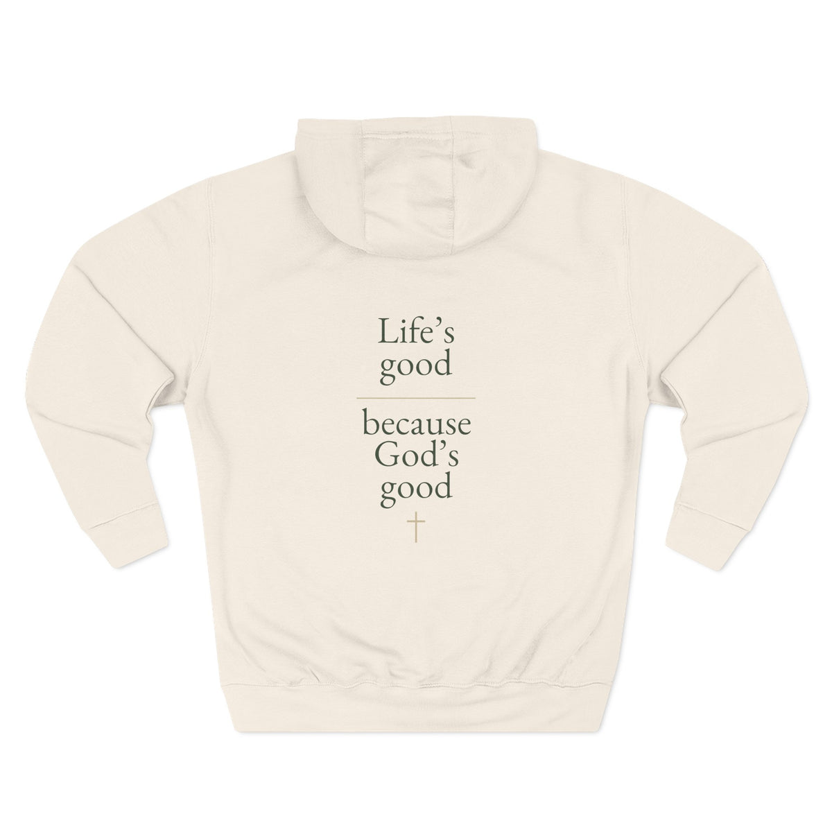 Life's Good because God's Good | Unisex Hoodie