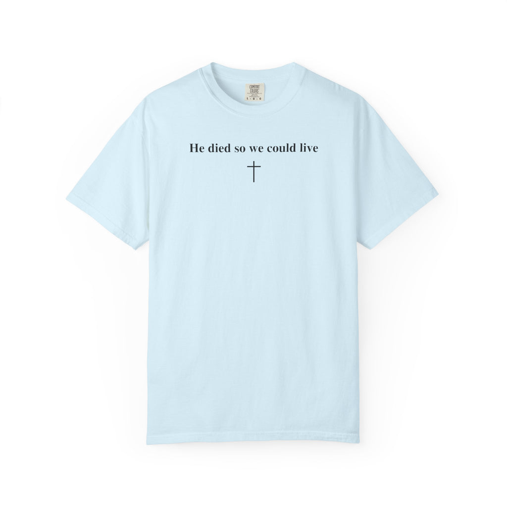 "So We Could Live" Unisex Tee