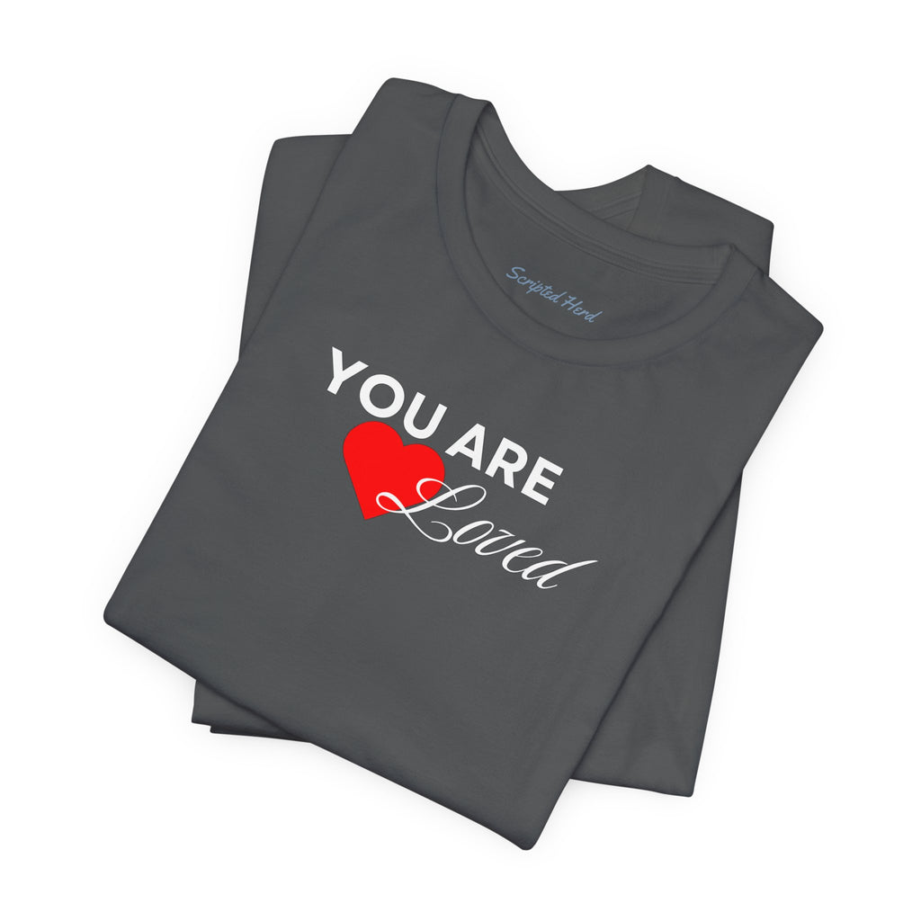 "You Are Loved" Unisex Tee