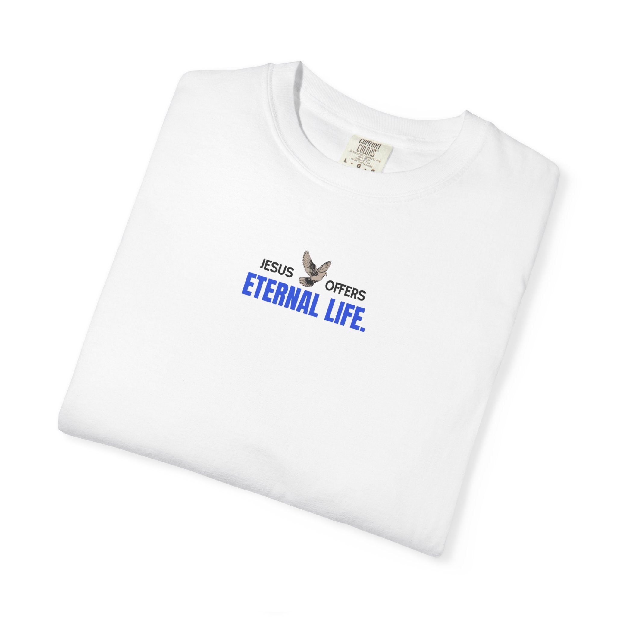 Jesus Offers Eternal Life Unisex T-Shirt