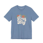 Pray Big Women's Tee