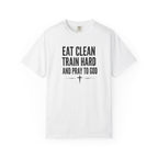 Eat Clean, Train Hard, Pray to God | Men's Tee