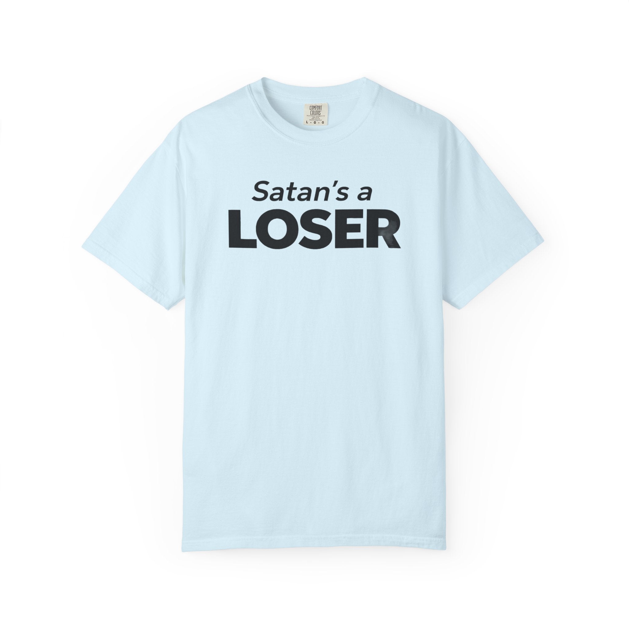 Satan's a Loser T-Shirt