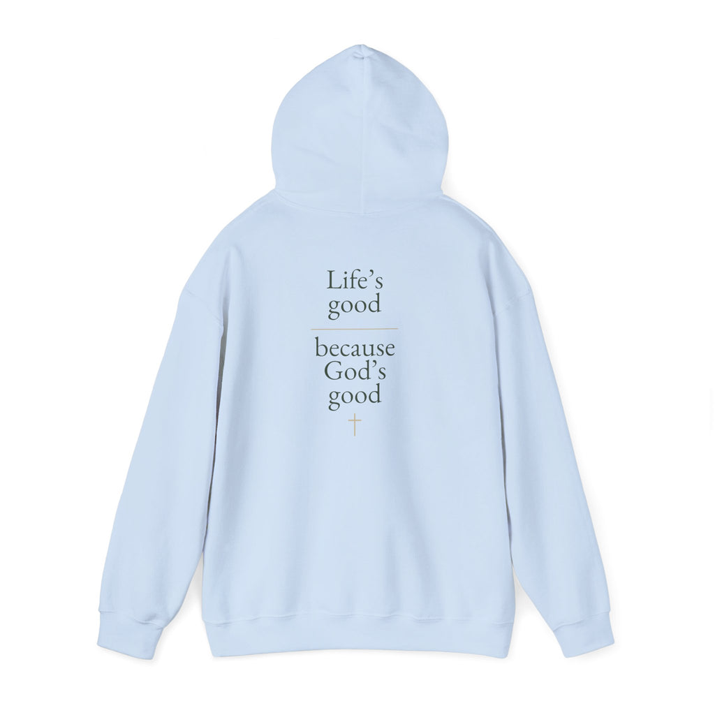 Life's Good because God's Good | Unisex Hoodie