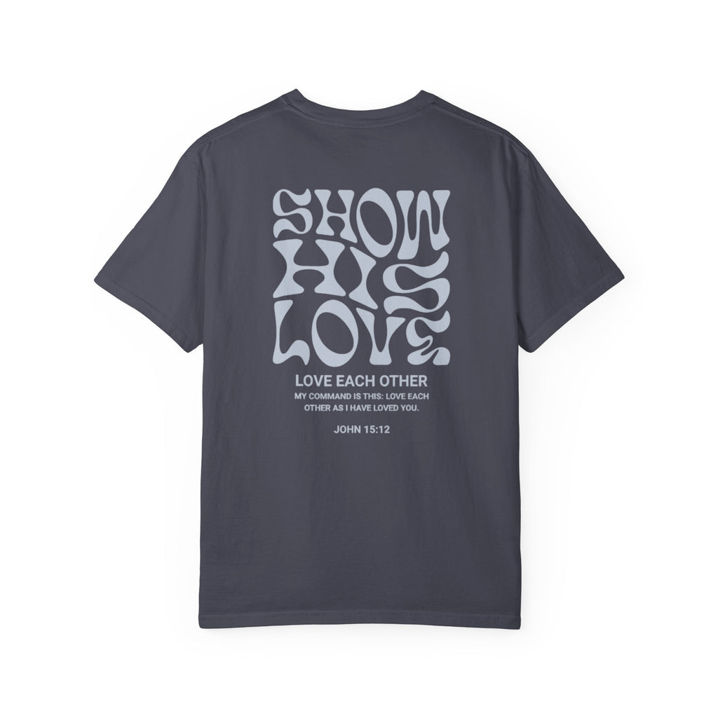 Show His Love Unisex Tee