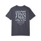 Show His Love Unisex Tee
