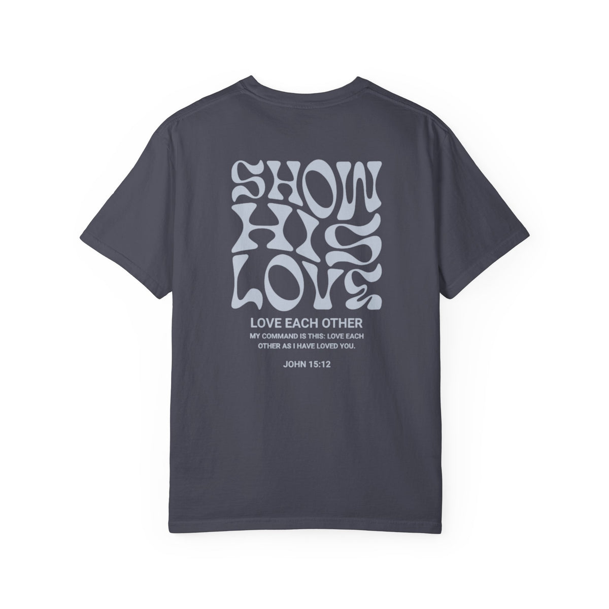 Show His Love Unisex Tee