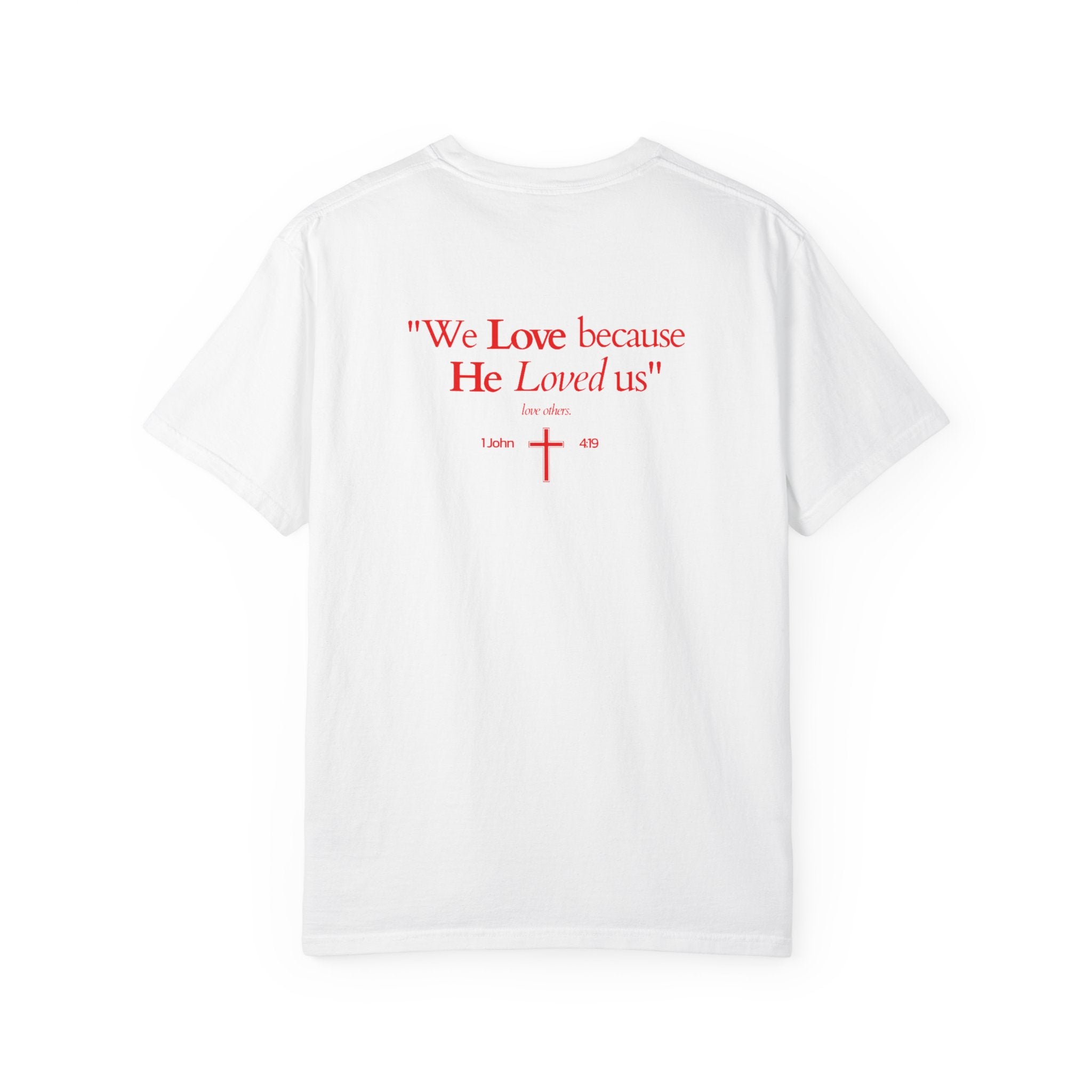 We love because He loved us | Unisex T-Shirt